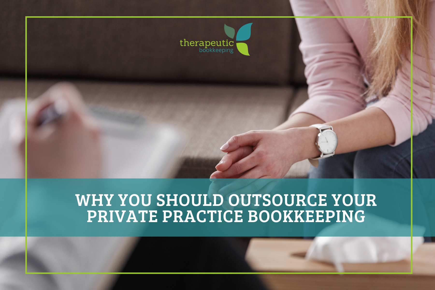 Why You Should Outsource Your Private Practice Bookkeeping