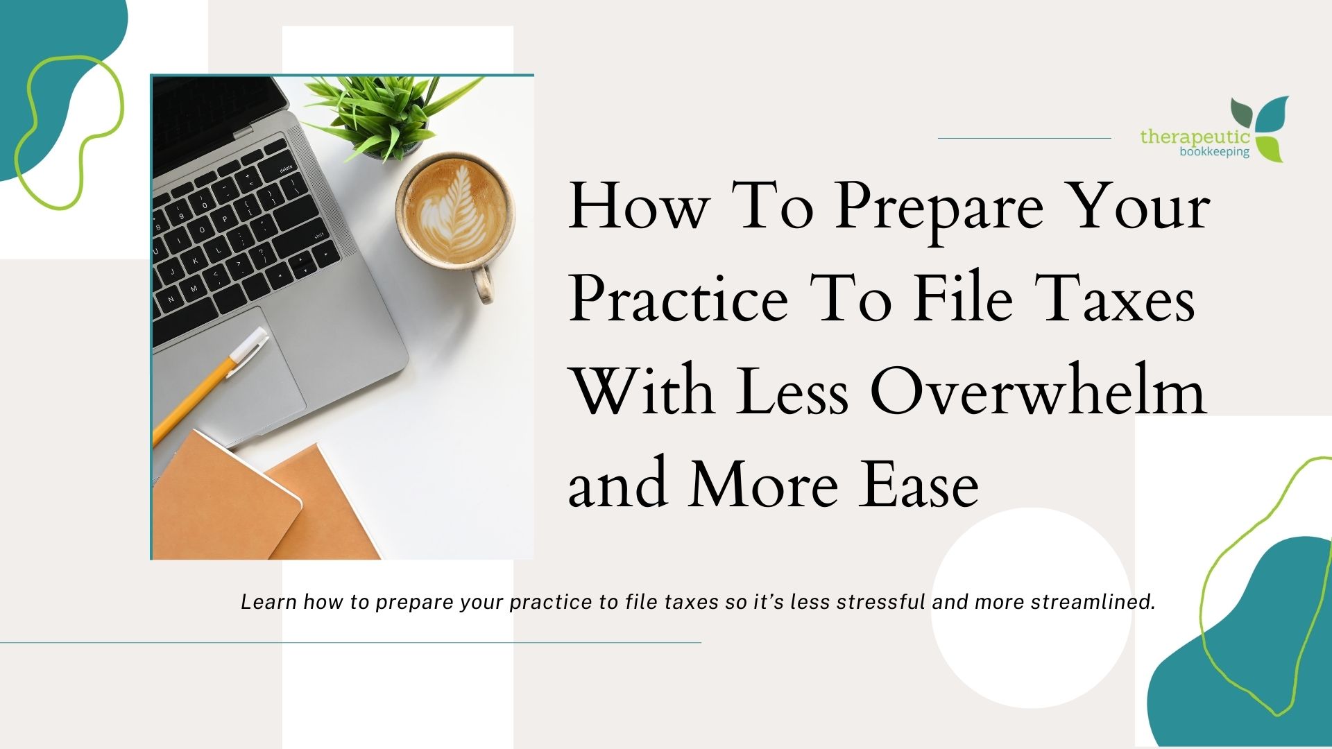 How To Prepare Your Practice To File Taxes With Less Overwhelm and More Ease